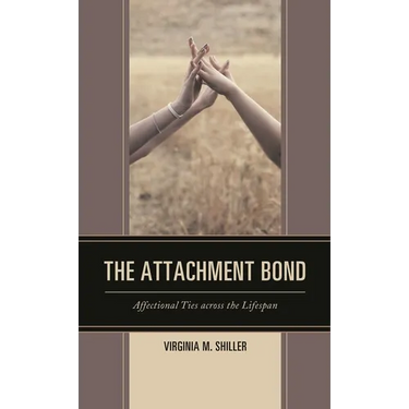 The Attachment Bond: Affectional Ties Across the Lifespan