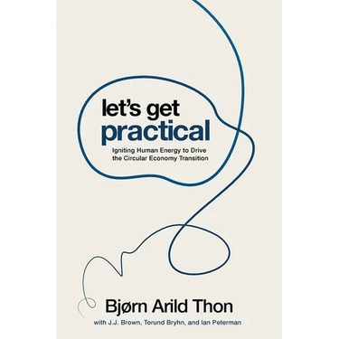 Let's Get Practical: Igniting Human Energy to Drive the Circular Economy Transition