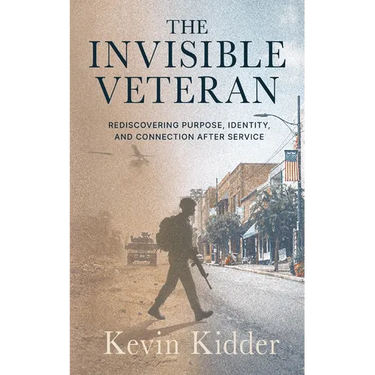 The Invisible Veteran: Rediscovering Purpose, Identity, and Connection After Service