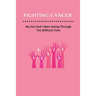Fighting Cancer: My Son And I Were Going Through The Difficult Time