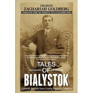 Tales of Bialystok: A Jewish Journey from Czarist Russia to America