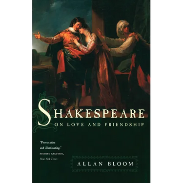 Shakespeare on Love and Friendship