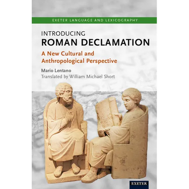 Introducing Roman Declamation: A New Cultural and Anthropological Perspective