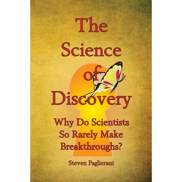 The Science of Discovery (Why do scientists so rarely make breakthroughs)