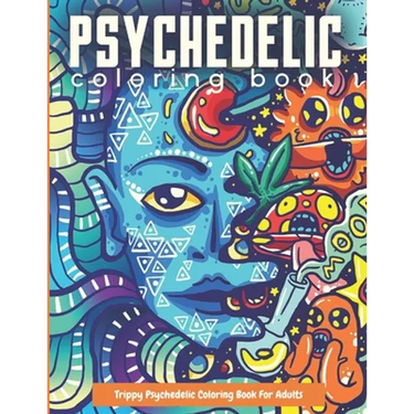 Trippy Psychedelic Coloring Book For Adults: Relaxing And Stress Relieving Art For Stoners
