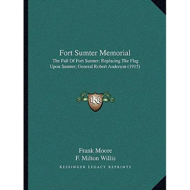 Fort Sumter Memorial: The Fall Of Fort Sumter; Replacing The Flag Upon Sumter; General Robert Anderson (1915)