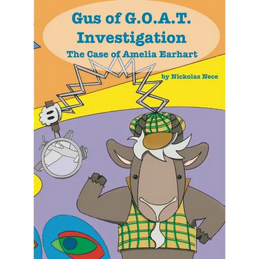 Gus of G.O.A.T. Investigation The Case of Amelia Earhart