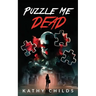 Puzzle Me Dead: A compelling suspense thriller with an emotional twist