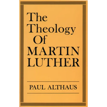 The Theology of Martin Luther