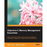 Objective-C Memory Management Essentials