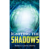 Igniting the Shadows