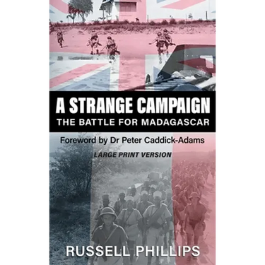 A Strange Campaign (Large Print): The Battle for Madagascar