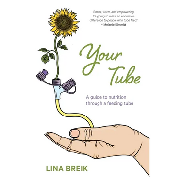 Your Tube: A guide to nutrition through a feeding tube