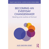 Becoming an Everyday Changemaker: Healing and Justice At School