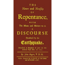 The Nature and Necessity of Repentance: With the Means and Motives to it. A Discourse Occasion'd by the Earthquake