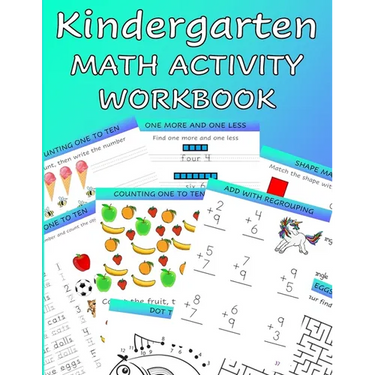 Kindergarten Math Activity Workbook: Kindergartener and 1st Grade Workbook Age 5-7 Homeschool Kindergarteners Write, Count, Add, Subtract and Tell Sha
