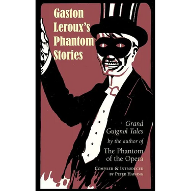 Gaston Leroux's Phantom Stories