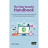 The Cyber Security Handbook: Prepare for, respond to and recover from cyber attacks with the IT Governance Cyber Resilience Framework (CRF)