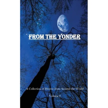 From The Yonder: A Collection of Horror from Around the World