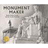 Monument Maker: Daniel Chester French and the Lincoln Memorial