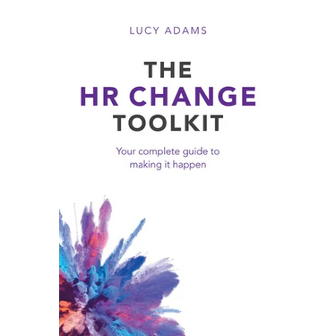 The HR Change Toolkit: Your complete guide to making it happen