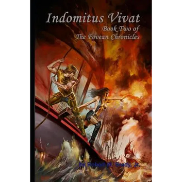 Indomitus Vivat: Book Two of the Fovean Chronicles