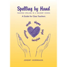 Spelling by Hand: Teaching Spelling in a Waldorf School, a Guide for Class Teachers