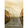 China between Peace and War: Mao, Chiang and the Americans, 1945-1947