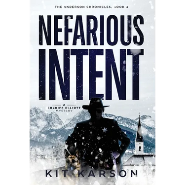 Nefarious Intent: A Sheriff Elliot Mystery