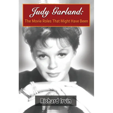 Judy Garland: The Movie Roles That Might Have Been