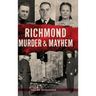 Richmond Murder & Mayhem