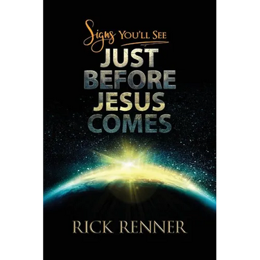 Signs You'll See Just Before Jesus Comes