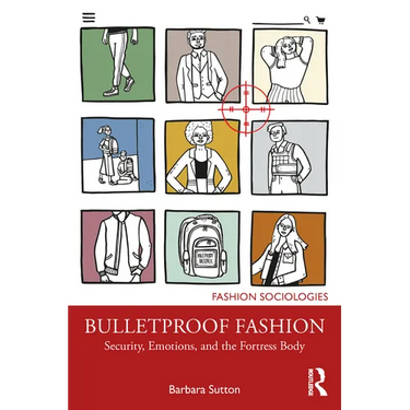 Bulletproof Fashion: Security, Emotions, and the Fortress Body