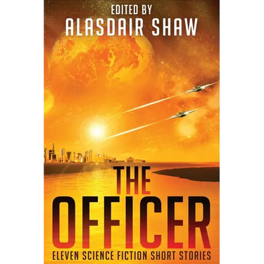 The Officer: Eleven Science Fiction Short Stories