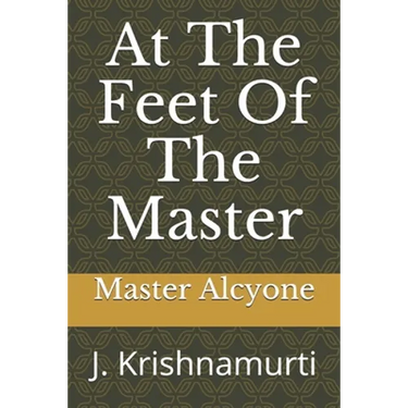At The Feet Of The Master: J. Krishnamurti