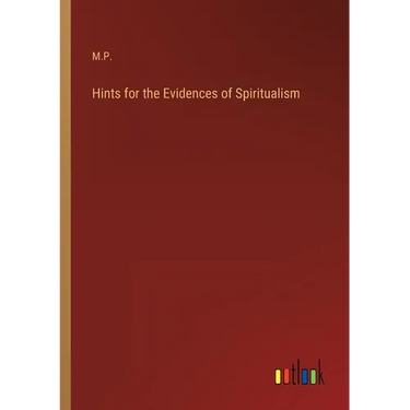 Hints for the Evidences of Spiritualism