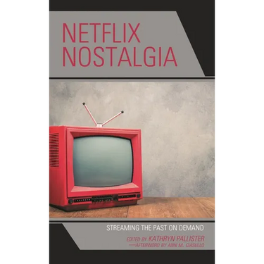 Netflix Nostalgia: Streaming the Past on Demand