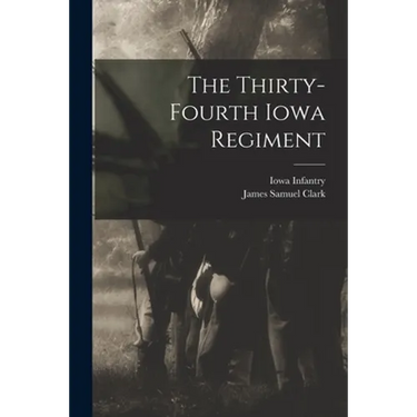 The Thirty-fourth Iowa Regiment