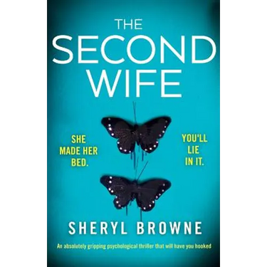 The Second Wife: An absolutely gripping psychological thriller that will have you hooked