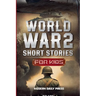 World War II Short Stories for Kids
