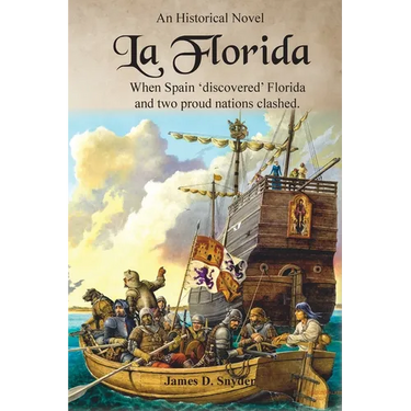 La Florida: When Spain 'Discovered' Florida and Two Proud Nations Clashed