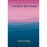 The Spirit Born People