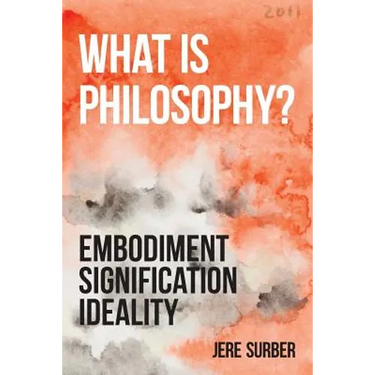 What Is Philosophy?: Embodiment, Signification, Ideality