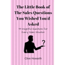The Little Book of Sales Questions You Wish You'd Asked: 99 Insightful Questions for Every Sales Situation