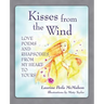 Kisses from the Wind: Love Poems and Rhapsodies from My Heart to Yours