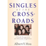 Singles at the Crossroads: A Fresh Perspective on Christian Singleness