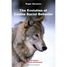 Evolution Of Canine Social Behavior, 2nd Edition