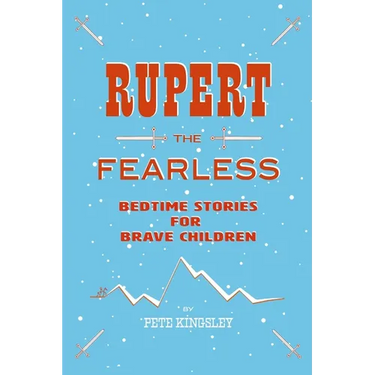 Rupert the Fearless: Bedtime Stories for Brave Children