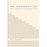 The Leadership Bet: Great Leadership Transforms Lives