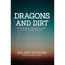 Dragons and Dirt: The truth about changing the world - and the courage it requires